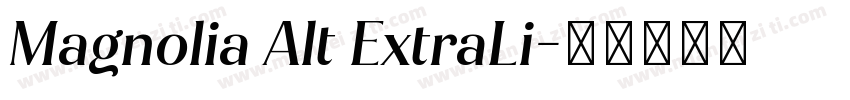 Magnolia Alt ExtraLi字体转换